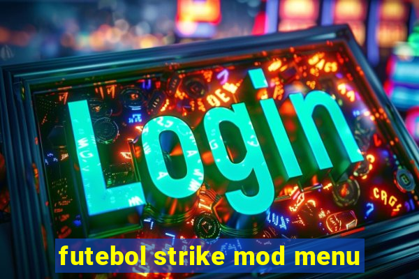 futebol strike mod menu